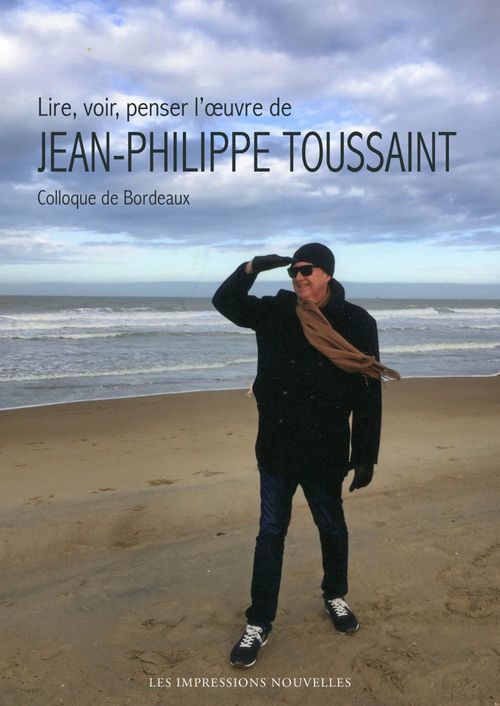 Couverture ebook de Lire, voir, penser l´oeuvre de  Jean-Philippe Toussaint, de Collectif