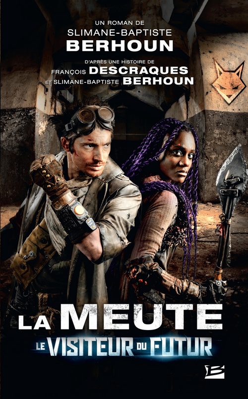 ebook cover of Le Visiteur du Futur - La Meute, T1 : La Meute - Le Visiteur du Futur - L'intégrale de la saison, by François Descraques, Guillaume Lapeyre
