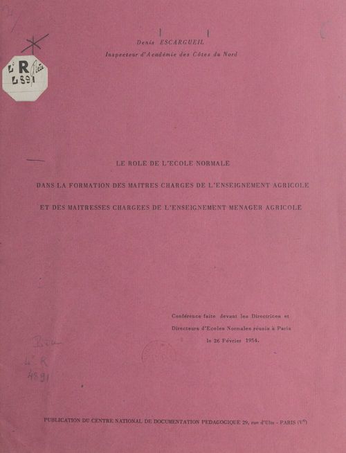 ebook cover of Le rôle de l'école normale dans la formation des maîtres chargés de l'enseignement agricole et des maîtresses chargées de l'enseignement ménager agricole, by Denis Escargueil