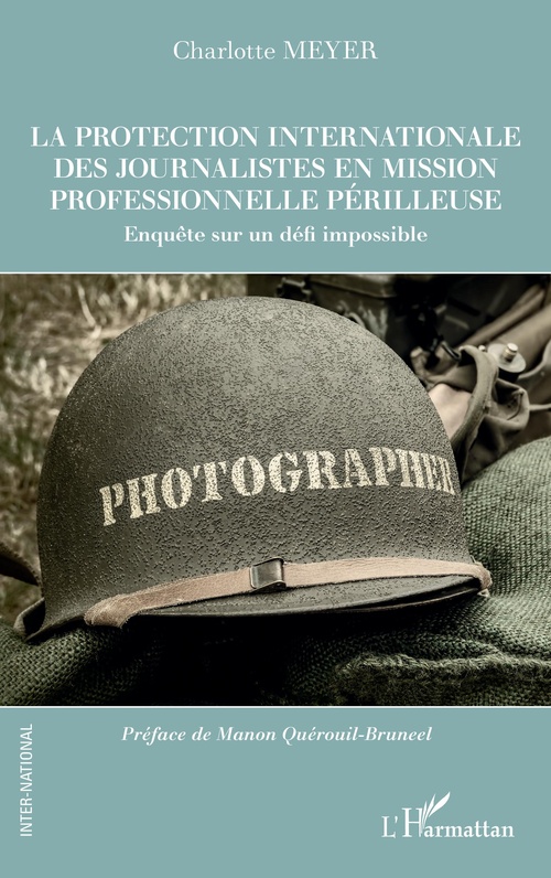 ebook cover of La protection internationale des journalistes en mission professionnelle périlleuse, by Charlotte Meyer