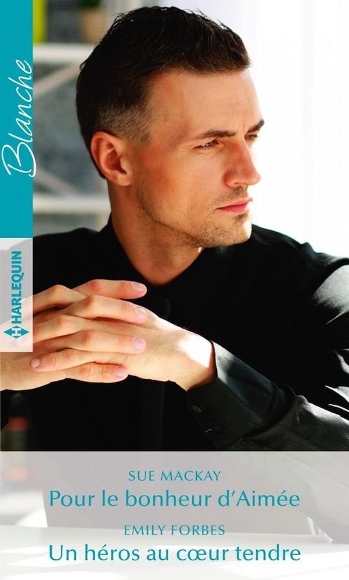 ebook cover of Pour le bonheur d'Aimée - Un héros au coeur tendre, by Mackay/Forbes