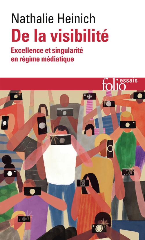 ebook cover of De la visibilité. Excellence et singularité en régime médiatique, by Nathalie Heinich