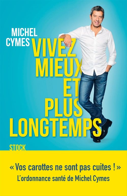 ebook cover of Vivez mieux et plus longtemps, by Michel Cymes