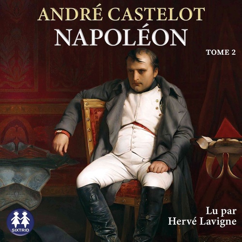 audiobook cover of Napoléon - Tome 2, by André CASTELOT