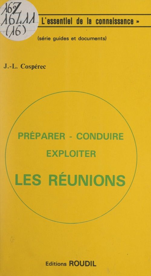 Couverture ebook de Préparer, conduire, exploiter les réunions, de Jean-Louis Cosperec
