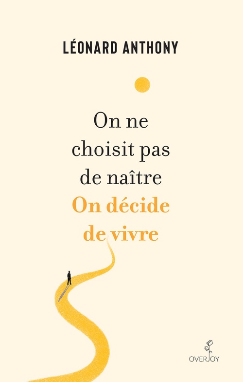ebook cover of On ne choisit pas de naître. On décide de vivre, by Léonard Anthony