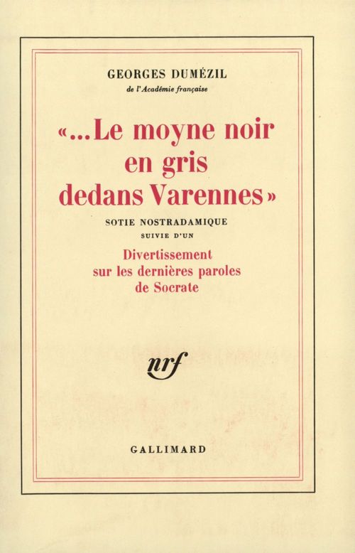Couverture ebook de "Le...Moyne noir en gris dedans Varennes" / Divertissement sur les dernières paroles de Socrate, de Georges Dumezil