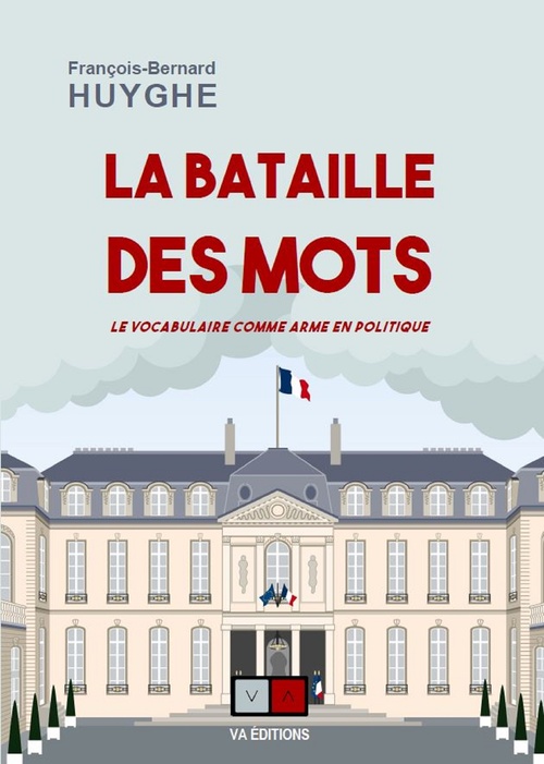 ebook cover of La bataille des mots, by François-Bernard Huyghe