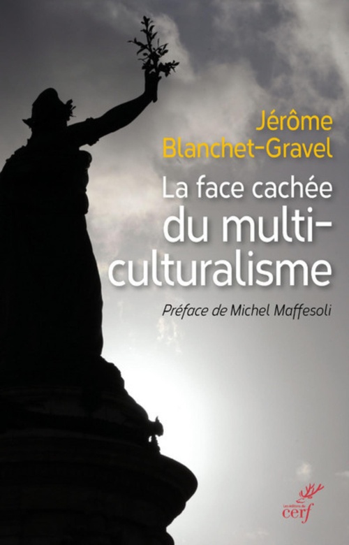 Couverture ebook de LA FACE CACHÉE DU MULTICULTURALISME, de Jérôme Blanchet-gravel