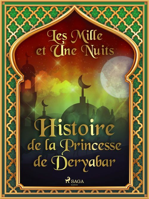 Couverture ebook de Histoire de la Princesse de Deryabar , de -  Les Mille Et Une Nuits