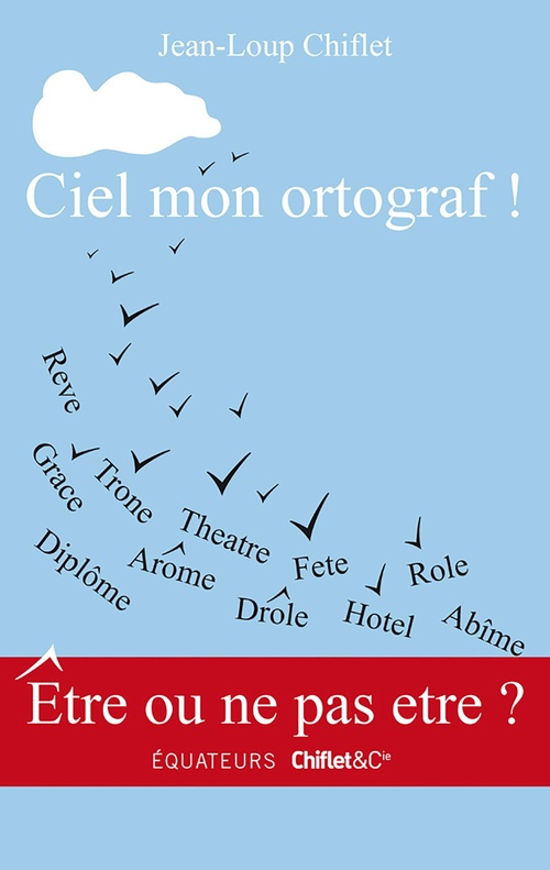 ebook cover of Ciel mon ortograf !, by Jean-Loup Chiflet