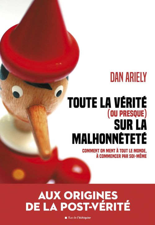 ebook cover of Toute la vérité (ou presque) sur la malhonnêteté, by Dan Ariely