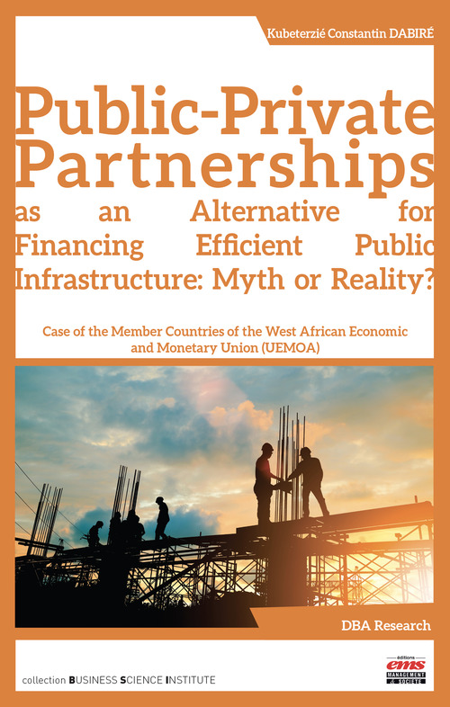 Couverture ebook de Public-Private Partnerships as an Alternative for Financing Efficient Public Infrastructure: Myth or Reality?, de Kubeterzié Constantin Dabiré