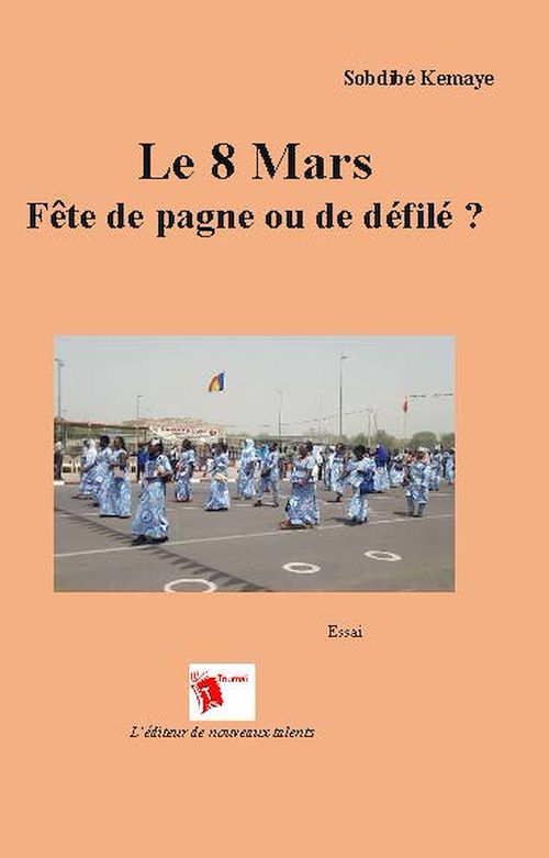 ebook cover of Le 8 mars - Fête de pagne ou de défilé ?, by Kemaye Sobdibe