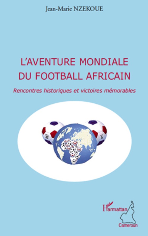 ebook cover of L'aventure mondiale du football africain, by Jean-marie Nzekoue