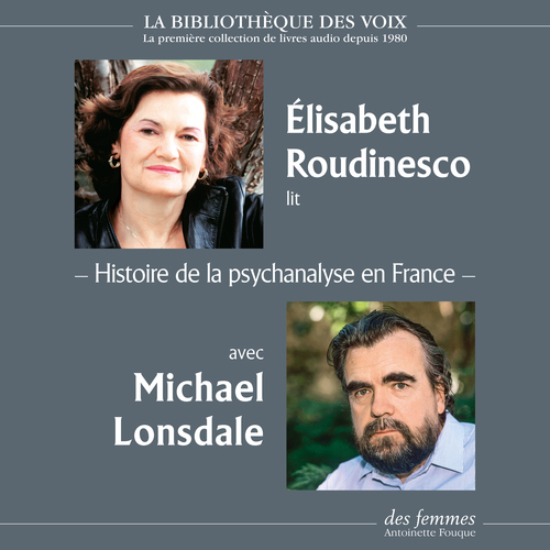 audiobook cover of Histoire de la psychanalyse en France, by Elisabeth Roudinesco