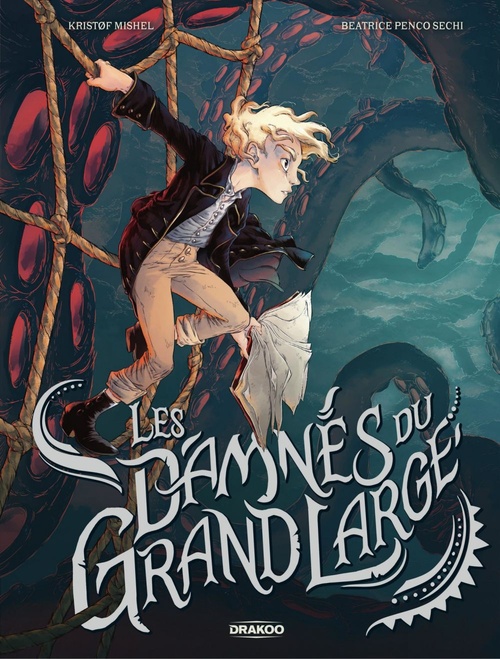 ebook cover of Les Damnés du grand large - histoire complète, by Kristof Mishel, Béatrice Penco Sechi