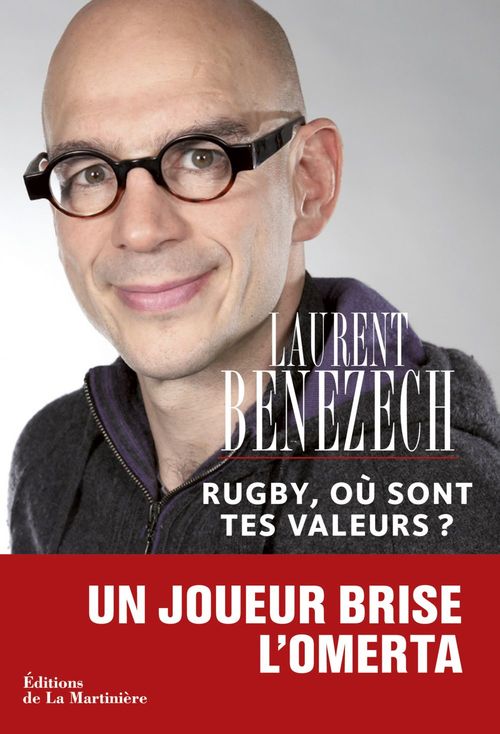 ebook cover of Rugby, où sont tes valeurs ?. Un joueur brise l'omerta, by Laurent Bénézech