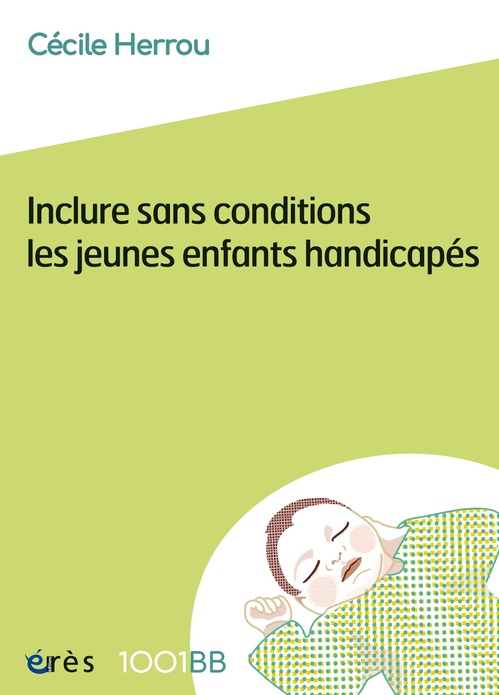 ebook cover of Inclure sans conditions les jeunes enfants handicapés -1001BB n°184, by Cécile Herrou