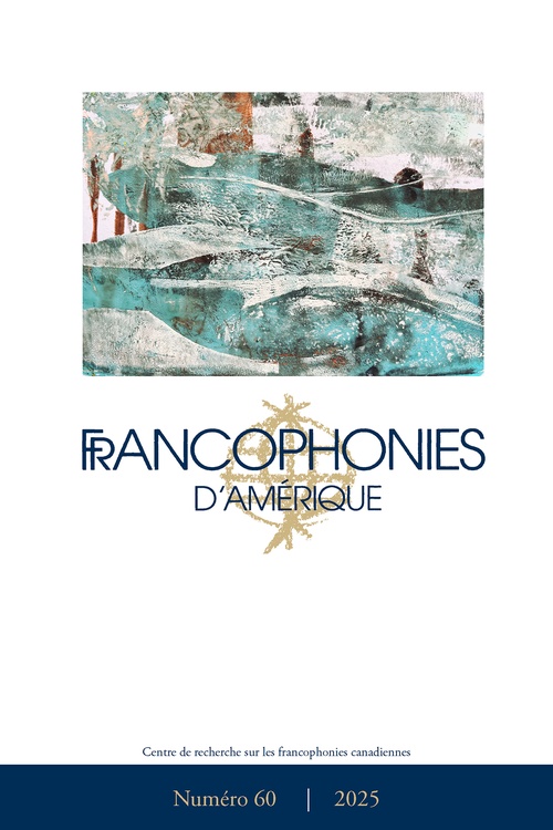 ebook cover of Francophonies d'Amérique. No. 60, Automne 2025, by Nathalie Kermoal, Srilata Ravi, Patrick Lacroix, Mario Paris, Elda Savoie, Chloé Delaquis, Laurent Poliquin, Julien Mass