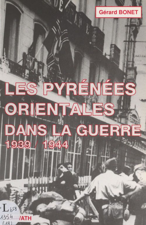 ebook cover of Les Pyrénées-Orientales dans la guerre : les années de plomb, 1939-1944, by Gérard Bonet