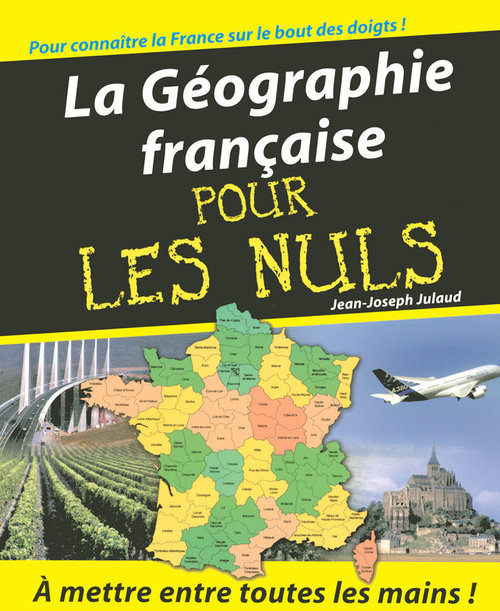 Couverture ebook de La géographie française pour les nuls, de Jean-Joseph Julaud