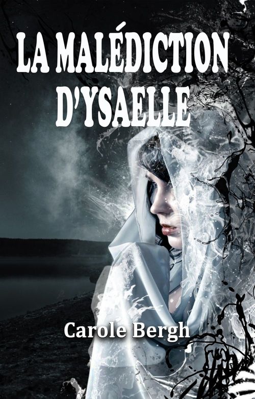 ebook cover of La Malédiction d'Ysaelle, by Carole Bergh