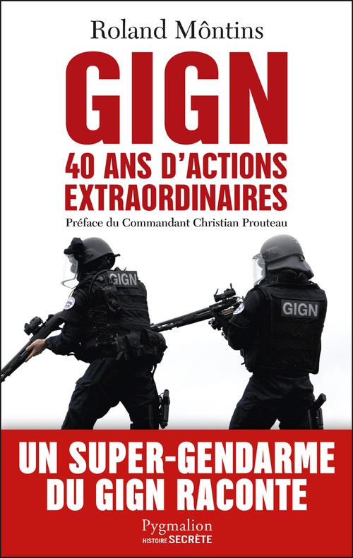 Couverture ebook de GIGN. 40 ans dactions extraordinaires, de Roland Môntins