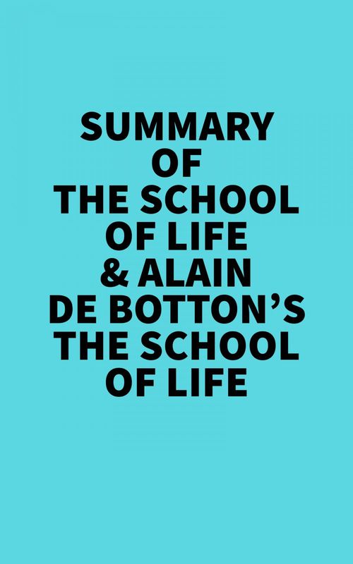 ebook cover of Summary of The School of Life &  Alain de Botton's The School of Life, by Everest Media