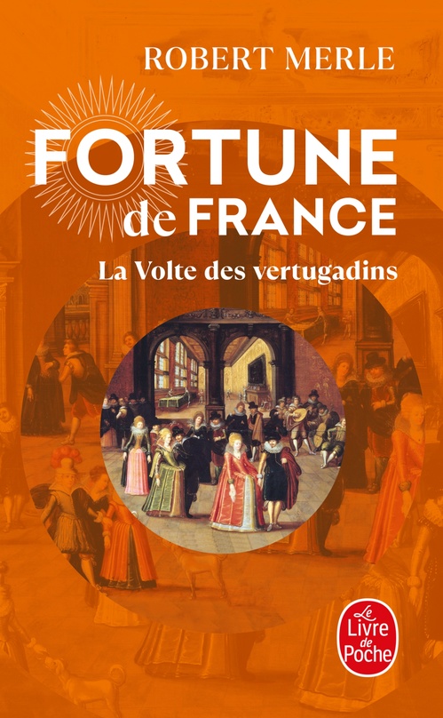 ebook cover of La Volte des vertugadins (Fortune de France, Tome 7), by Robert Merle