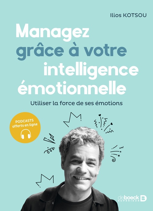 ebook cover of Managez grâce à votre intelligence émotionnelle, by Ilios Kotsou