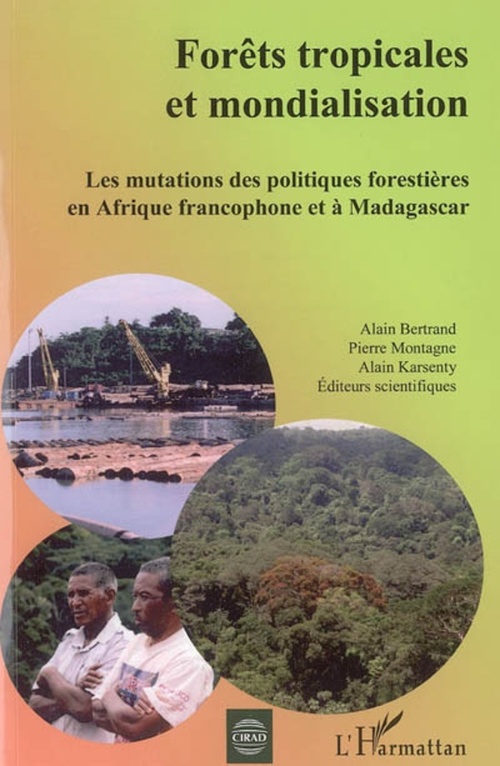 Couverture ebook de Forêts tropicales et mondialisation, de Pierre Montagne, Alain Karsenty, Alain Bertrand