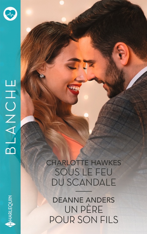 ebook cover of Sous le feu du scandale - Un père pour son fils, by Deanne Anders, Charlotte Hawkes