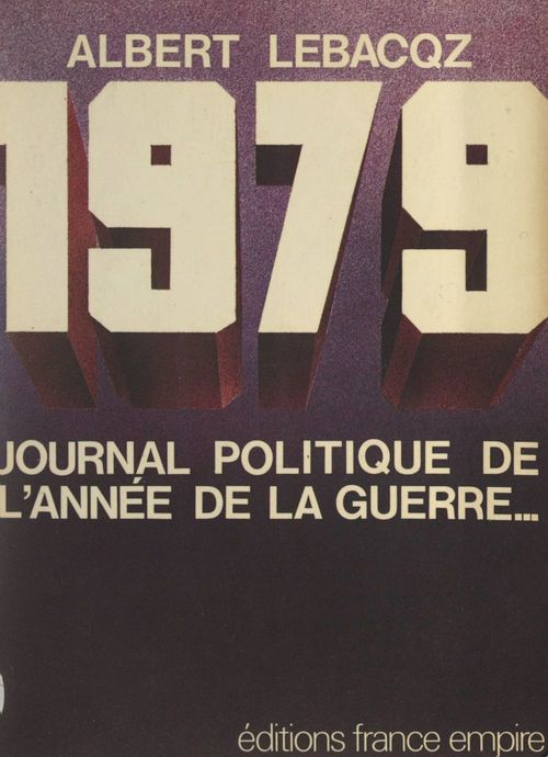 Couverture ebook de 1979, journal politique de l'année de la guerre..., de Albert Lebacqz