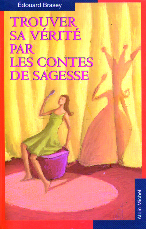 Couverture ebook de Trouver sa vérité par les contes de sagesse, de Edouard Brasey