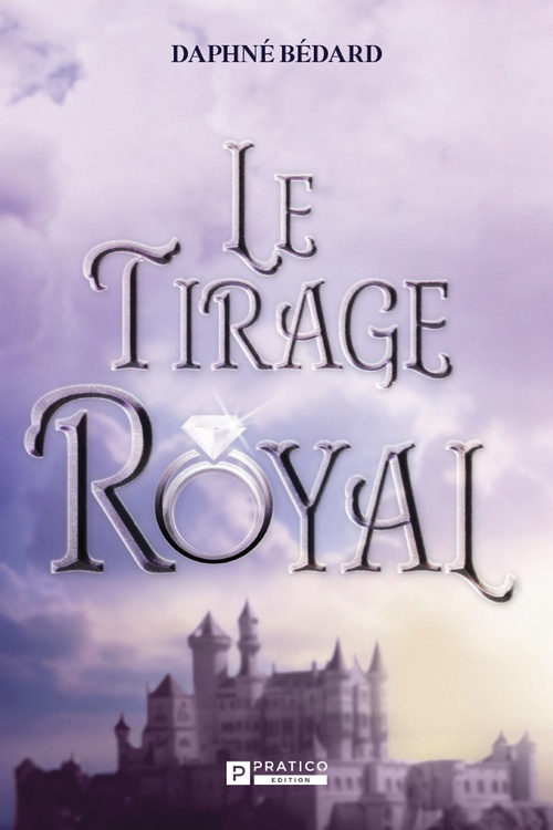 ebook cover of Le Tirage Royal, by Daphné Bédard