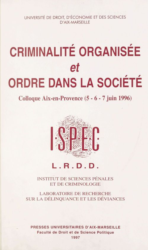 Couverture ebook de Criminalité organisée et ordre dans la société : Colloque, Aix-en-Provence, 5, 6 et 7 juin 1996, de Institut De Sciences Pénales Et De Criminologie