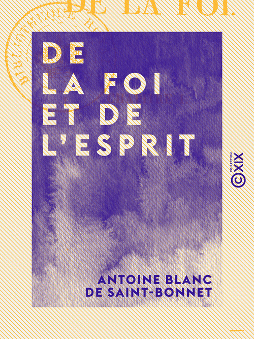 Couverture ebook de De la foi et de l'esprit, de Antoine Blanc De Saint-Bonnet
