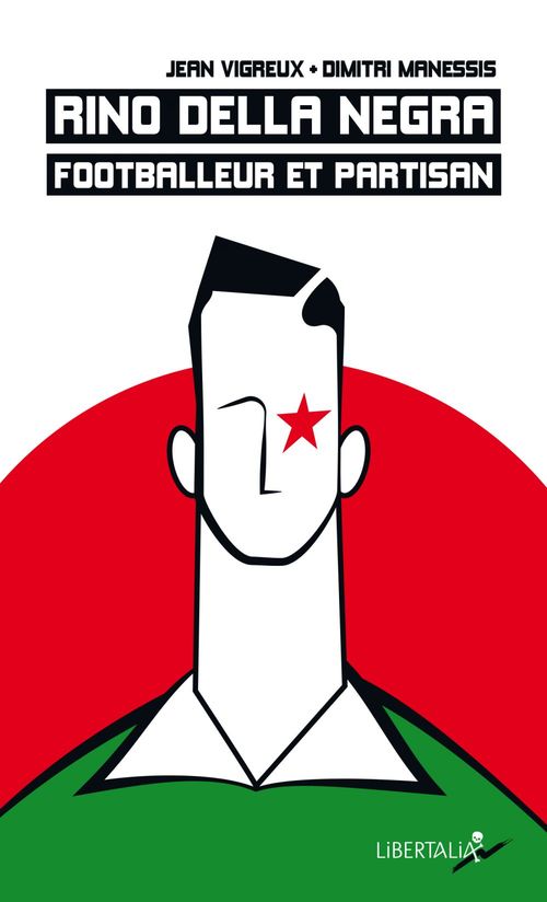 Couverture ebook de Rino Della Negra, footballeur et partisan., de Dimitri Manessis, Jean Vigreux