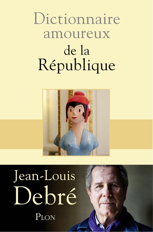 Couverture ebook de Dictionnaire amoureux de la République, de Jean-Louis Debré