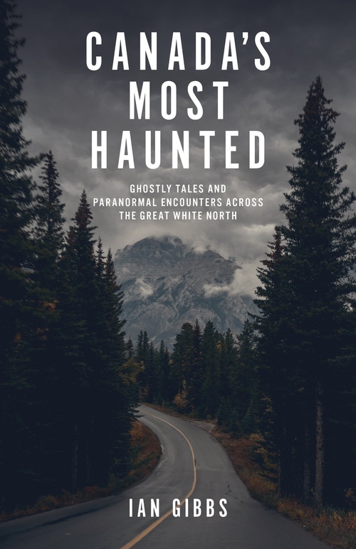 Couverture ebook de Canada's Most Haunted, de Ian Gibbs