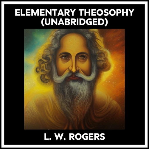 audiobook cover of Elementary Theosophy (Unabridged), by L. W. Rogers