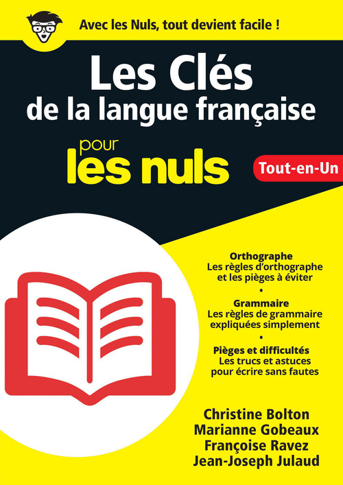Couverture ebook de Les Clés de la langue française tout-en-un pour les Nuls, de Christine Bolton, Marianne Gobeaux, Françoise Ravez, Jean-Joseph Julaud