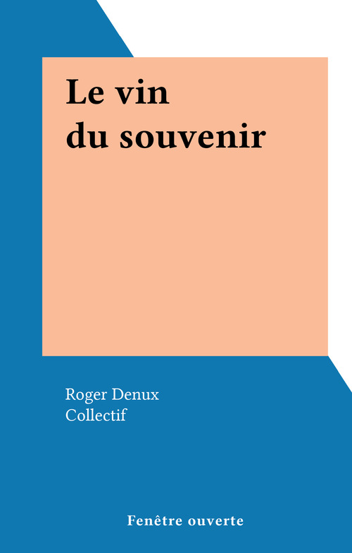 Couverture ebook de Le vin du souvenir, de Roger Denux