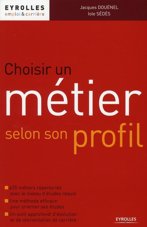 Couverture ebook de Choisir un métier selon son profil, de Iole Sédès, Jacques Douenel