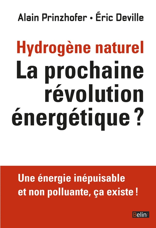 Couverture ebook de Hydrogène naturel : La prochaine révolution énergétique ? Une énergie inépuisable et non polluante, de Eric Deville, Alain Prinzhofer