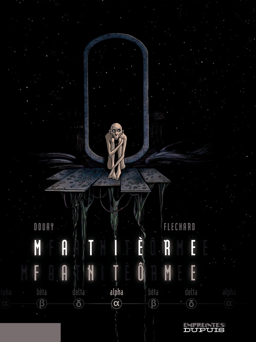 Couverture ebook de Matière Fantôme - Tome 1 - Alpha, de Stéphane Douay, Hugues Flechard
