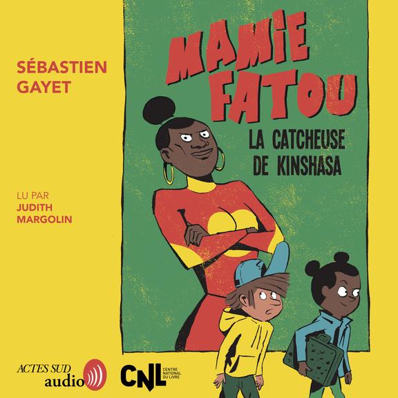 Couverture audiobook de Mamie Fatou, la catcheuse de Kinshasa, de Sebastien Gayet