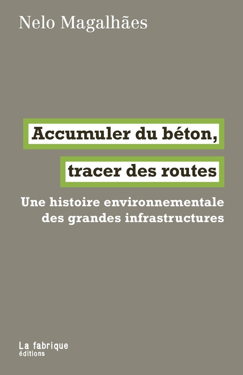 Couverture ebook de Accumuler du béton, tracer des routes, de Nelo Magalhaes