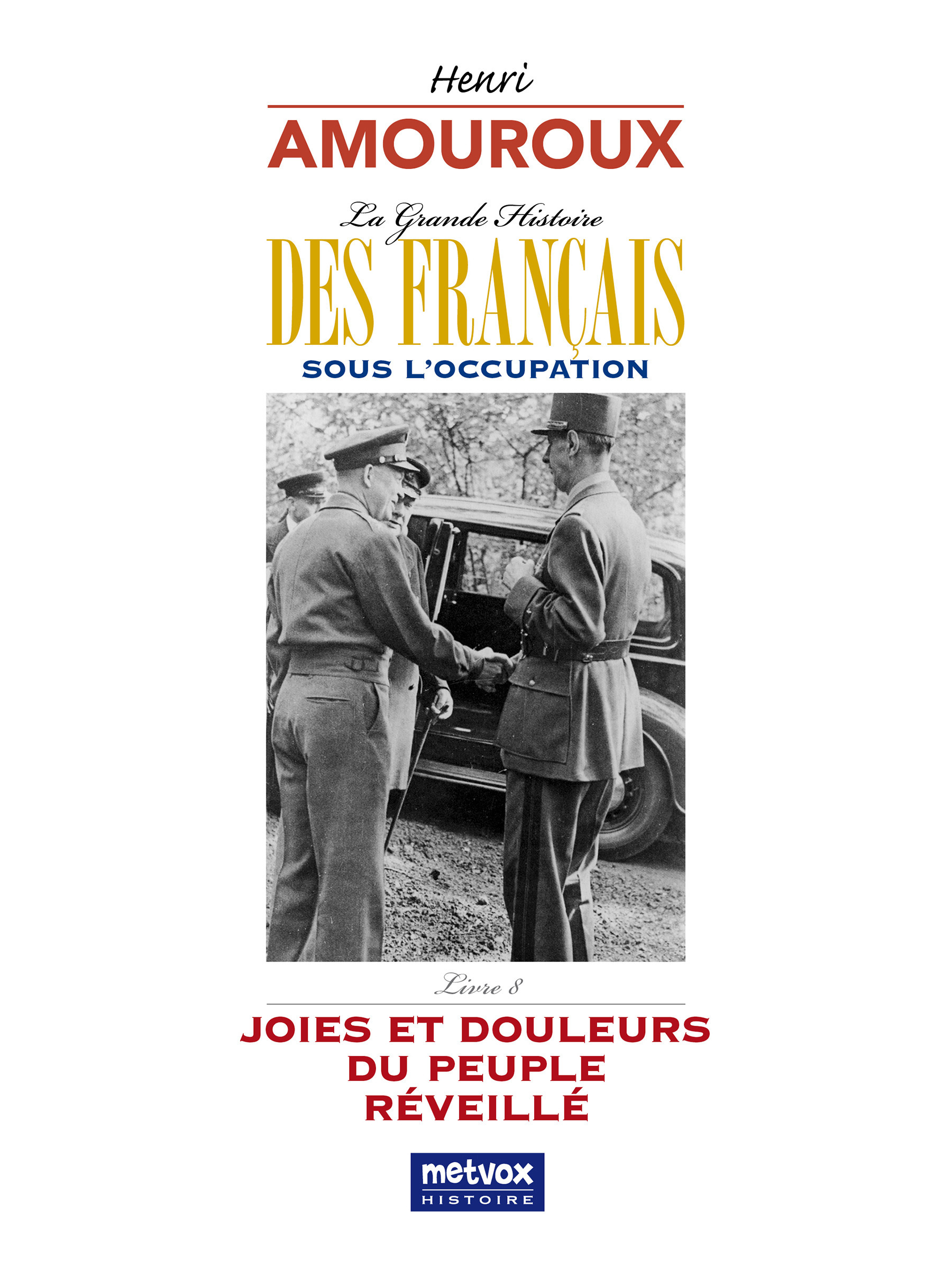 Couverture ebook de La grande histoire des Français sous l'Occupation - Livre 8, de Henri Amouroux, Daniel Mercurin